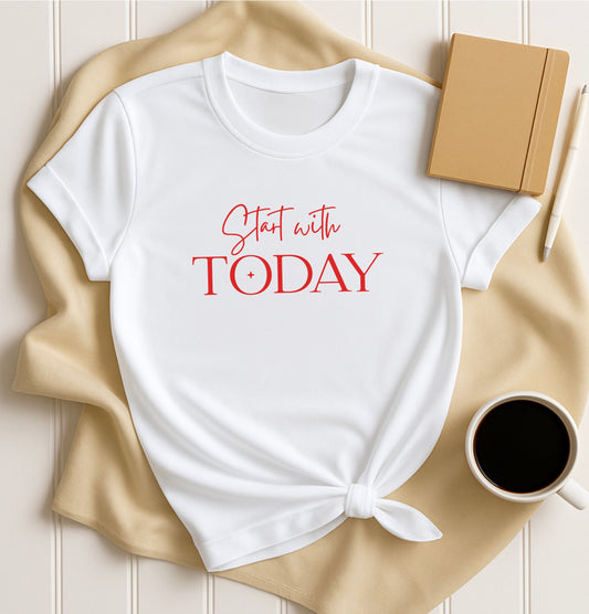 Start with today t-shirt for Him or Her